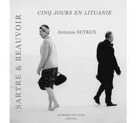 Sartre et Beauvoir Cinq Jours en Lituanie Cinq jours en Lituanie - Collectif - Le Bord De L'eau Eds - broché - Beau livre
