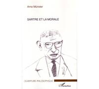 Sartre et la morale - Arno Münster - L'harmattan - broché - Etude