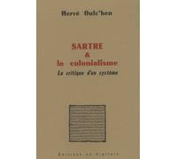 Sartre Et Le Colonialisme - La Critique D'un Système