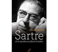 Sartre et le mystere en pleine lumiere Raoul Moati (Auteur), Jocelyn Benoist (Auteur)