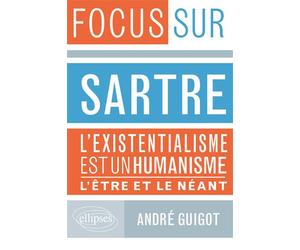 Sartre, L’existentialisme est un humanisme et L’Être et le Néant - André Guigot - Ellipses - broché - Essai