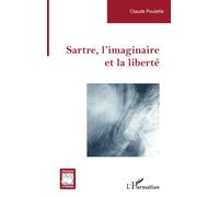 Sartre, l'imaginaire et la liberté