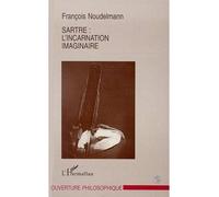 Sartre : l'incarnation imaginaire - François Noudelmann - L'harmattan - broché - Livre