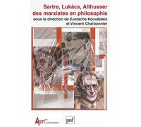 Sartre, Lukàcs, Althusser: Des Marxistes En Philosophie