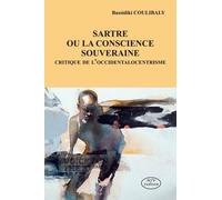 Sartre Ou La Conscience Souveraine - Critique De L'occidentalocentrisme