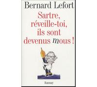 Sartre, réveille-toi, ils sont devenus mous !