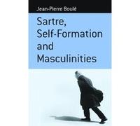Sartre Self-formation And Masculinities, Monographs in French Studies Jean-Pierre Boule (Auteur)