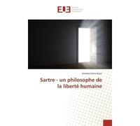 Sartre - un philosophe de la liberté humaine - Ramona Elena Bujor - Universitaires Europeennes - broché - Livre