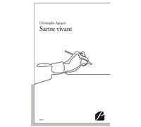 Sartre vivant - Christophe Agogué - Du Pantheon Eds - broché - Essai