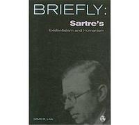 Sartre's Existentialism and Humanism, Briefly Series David Law (Auteur)