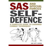 SAS and Special Forces Self-Defence: A Complete Guide to Unarmed Combat Techniques