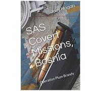 Sas Covert Missions, Bosnia: Operation Plumb Brandy