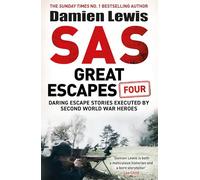 SAS Great Escapes Four: the new volume of true World War Two escape stories from bestselling military historian Damien Lewis