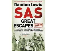 SAS Great Escapes Three: Gripping True Escape Stories Executed by World War Two Heroes