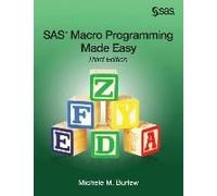 Sas Macro Programming Made Easy, Third Edition