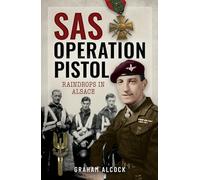 SAS Operation Pistol: Raindrops in Alsace