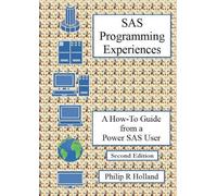 SAS Programming Experiences: A How-To Guide from a Power SAS User