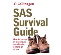 SAS Survival Guide: How To Survive Anywhere, On Land Or At Sea