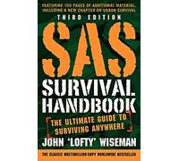 SAS Survival Handbook, Third Edition: A Comprehensive Course in Emergency and Wilderness Medicine