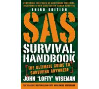 SAS Survival Handbook, Third Edition: The Ultimate Guide to Surviving Anywhere - The Classic Survival Handbook, Updated with Urban Survival