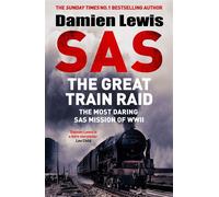 SAS The Great Train Raid The Most Daring SAS Mission of WWII - Damien Lewis - Quercus - ebook (ePub) - Livre