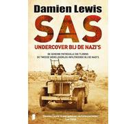 SAS: undercover bij de nazi's: De geheime patrouille die tijdens de Tweede Wereld