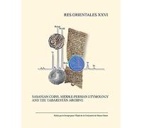 Sasanian Coins, Middle-Persian Etymology And The Tabarestan Archive