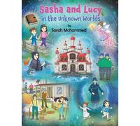 Sasha and Lucy in the Unknown Worlds - Sarah Mohammed - Maple Publishers - ebook (ePub) - Livre