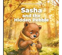 Sasha and the Hidden Pebble: A Calming Mindfulness Book for Kids to Build Confidence and Find Their Brave Voice (The Mindful Forest Series)
