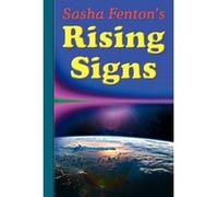 Sasha Fenton's Rising Signs Fenton, Sasha (Auteur)