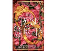 Sasha Peyton Smith Smith, S The Rose Bargain (Poche)