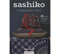 Sashiko - 20 Projets En Broderie Traditionnelle Japonaise