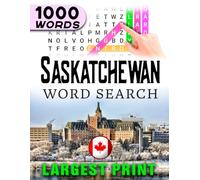 Saskatchewan Adventure: A Word Search Book Through Canada’s Prairie Beauty | Fun Word Seek Puzzles for All Ages: 1000 Words to Find, The Perfect Gift for Puzzle Enthusiasts