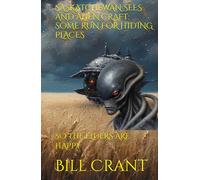 SASKATCHEWAN SEES AND ALIEN CRAFT: SOME RUN FOR HIDING PLACES: SO THE ELDERS ARE HAPPY