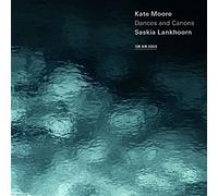 SASKIA LANKHOORN - DANCES AND CANONS CD NEUF MOORE,KATE