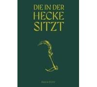 Saskia Stöhr: Die In Der Hecke Sitzt