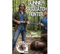 Sasquatch 60: Gunner and the Sasquatch Hunter: The Catskills