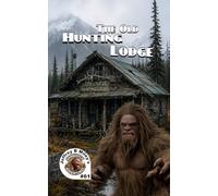 Sasquatch 61: The Old Hunting Lodge