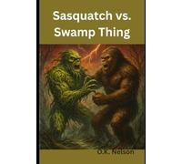 Sasquatch vs. Swamp Thing: A Battle Book