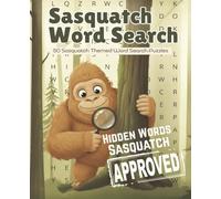 Sasquatch Word Search: 50+ Fun Puzzles for Sasquatch Believers and Cryptid Enthusiasts: Word Find Book for Adults - Cryptozoology Themed Brain Games with Sasquatch, Wilderness, and Adventures
