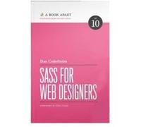Sass for Web Designers Dan Cederholm (Auteur)