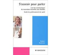 S'asseoir pour parler : L'Art de communiquer de mauvaises nouvelles aux malades