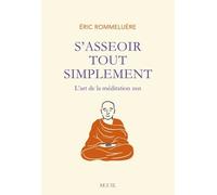 S'asseoir tout simplement: L'art de la méditation zen