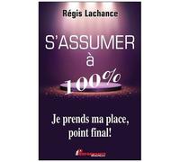 S'assumer À 100 % - Je Prends Ma Place, Point Final !
