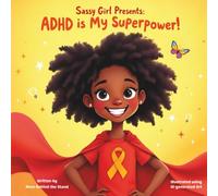 Sassy Girl Presents: ADHD is my Superpower!