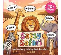 Sassy Safari: A Bold & Easy Swearing Animals Coloring Book for Adults | 40+ Hilarious Wildlife Designs