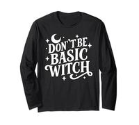 Sassy Sarcastic Don't Be Basic Witch Citation Halloween pour Femme Manche Longue