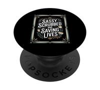 Sassy Scrubbed Saving Lives Funny Nurse Dire PopSockets PopGrip Adhésif