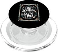 Sassy Scrubbed Saving Lives Funny Nurse Dire PopSockets PopGrip pour MagSafe