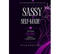 Sassy & Self-Made: Becoming That Girl Without Losing Yourself